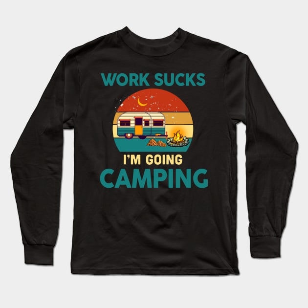 Work sucks i'm going camping Long Sleeve T-Shirt by Hound mom